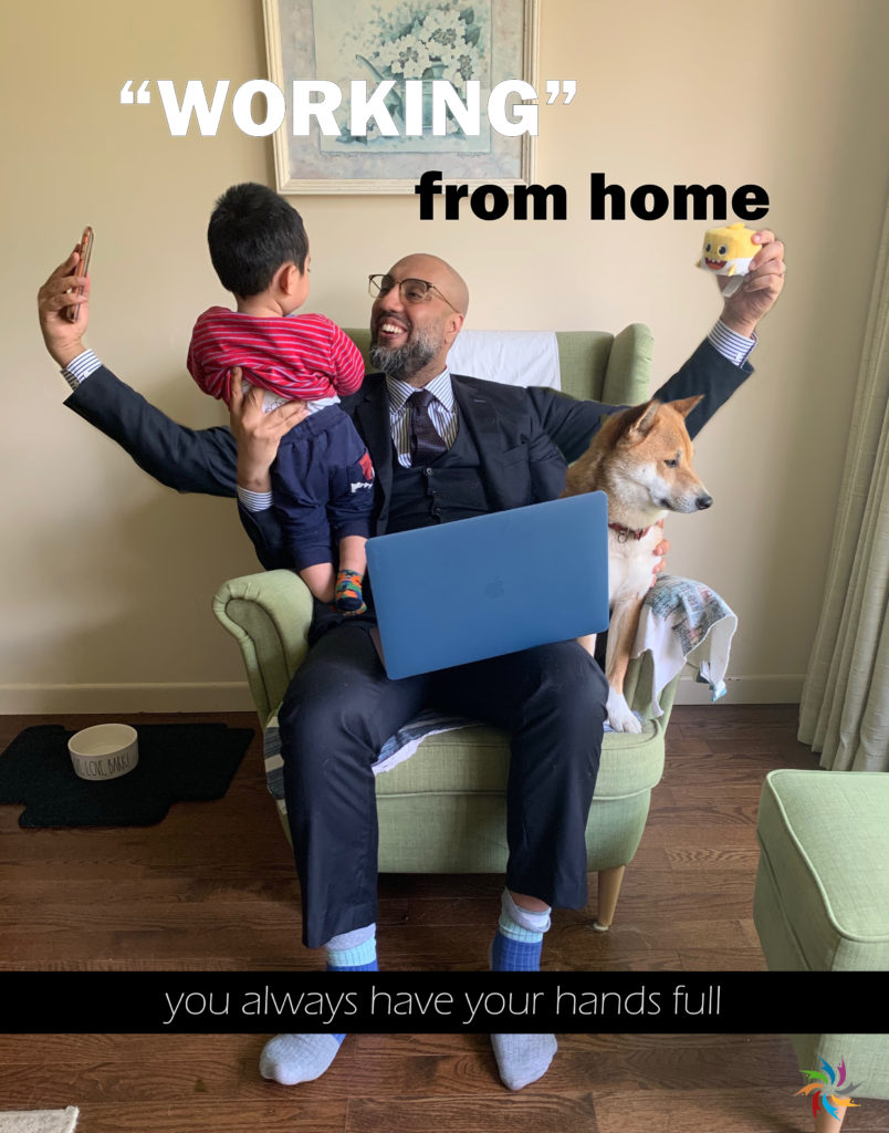 Working from home, you always have your hands full