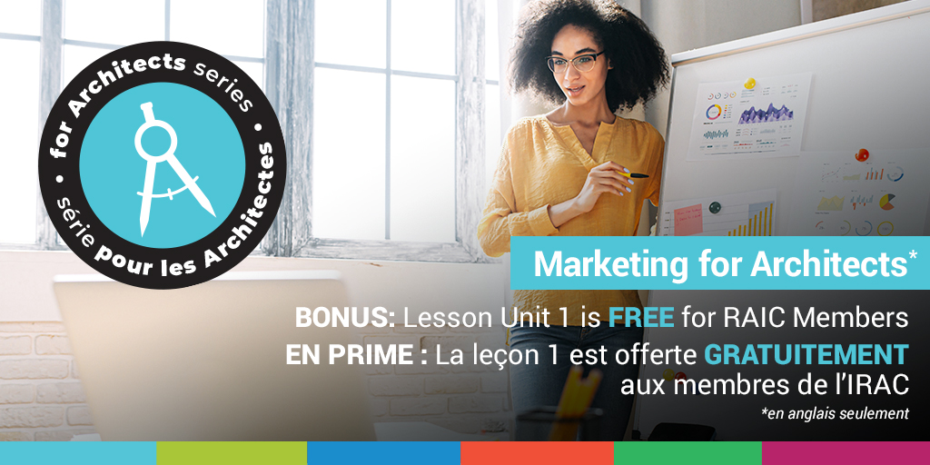 Marketing for architects course banner image Marketing for Architects Lesson Units 1-4 are now available to stream! BONUS: Lesson Unit 1: Introduction to Marketing is FREE for RAIC Members. Get started building the practice you want today!